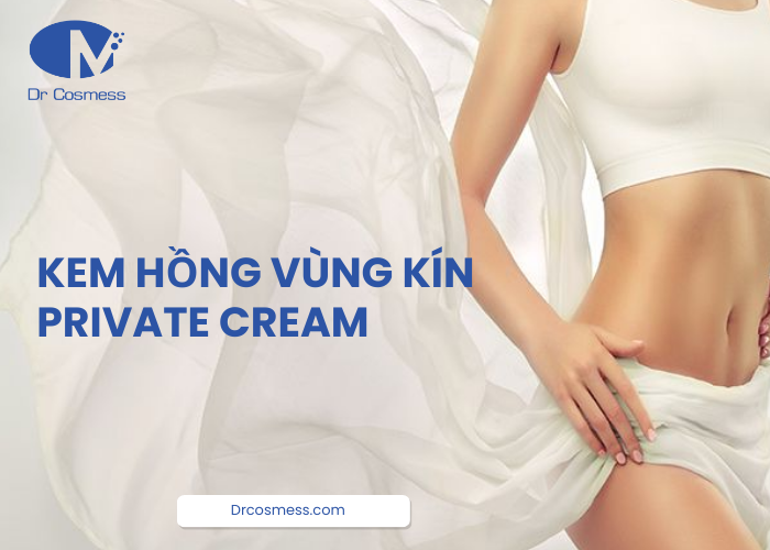 Kem hồng vùng kín Private Cream của Dr Cosmess