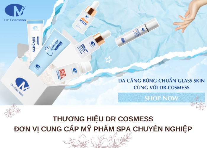 Dr Cosmess là thương hiệu chuyên cung cấp mỹ phẩm chính hãng cho spa