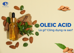 Oleic acid là gì? Công dụng Oleic acid trong mỹ phẩm?