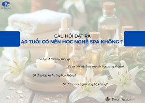 40 tuổi có nên học nghề spa không ?