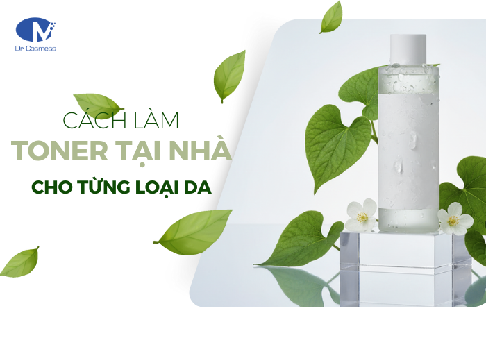 Cách làm toner tại nhà cho từng loại da