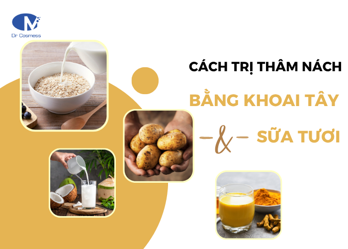 Trị thâm nách tại nhà bằng khoai tây và sữa tươi