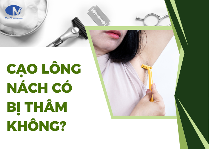 Cạo lông nách có bị thâm không?