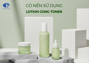Có nên dùng toner và lotion cùng lúc hay không ? 