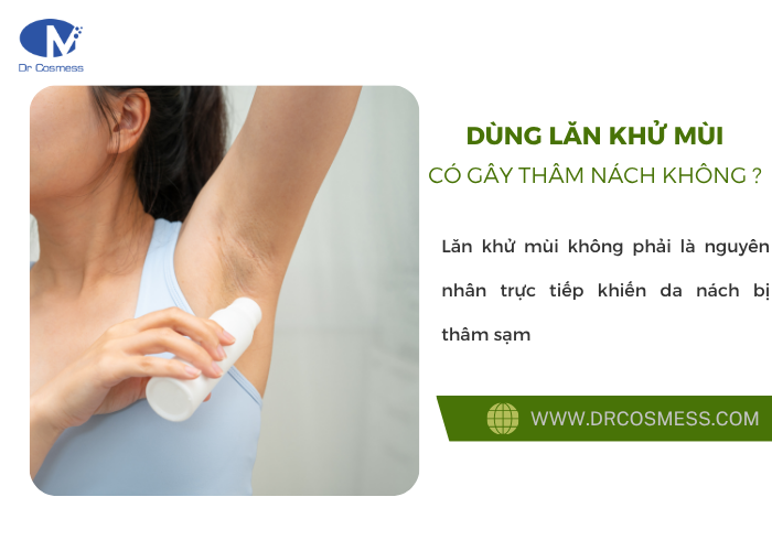 Lăn khử mùi không phải là nguyên nhân trực tiếp gây thâm nách