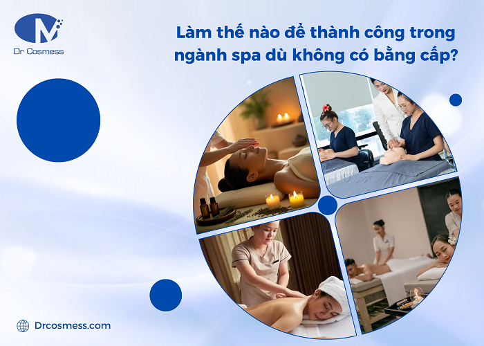 Những điều cần làm để thành công trong ngành spa khi không có bằng cấp