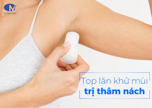 Lăn khử mùi trị thâm nách và khử mùi hôi hiệu quả
