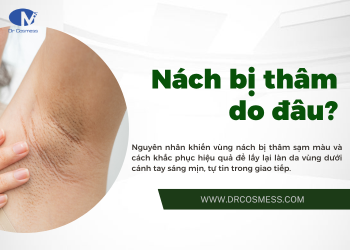 Những nguyên nhân khiến vùng nách bị thâm sạm