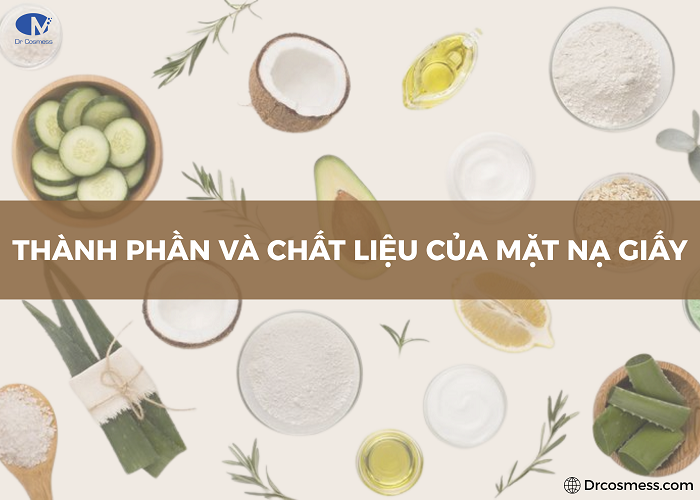 Những thành phần và chất liệu của mặt nạ giấy