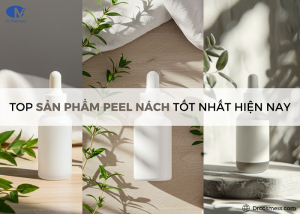 Sản phẩm peel nách tốt nhất hiện nay