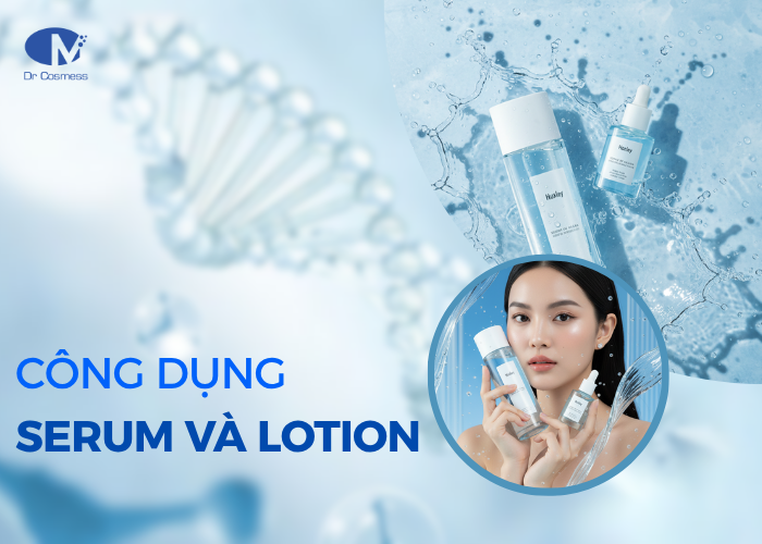 Serum và lotion giúp cải thiện các vấn đề của da