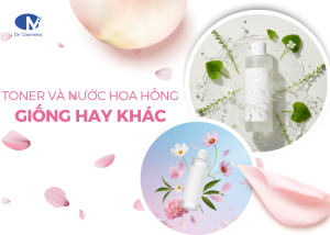 Toner và nước hoa hồng có giống nhau không ?